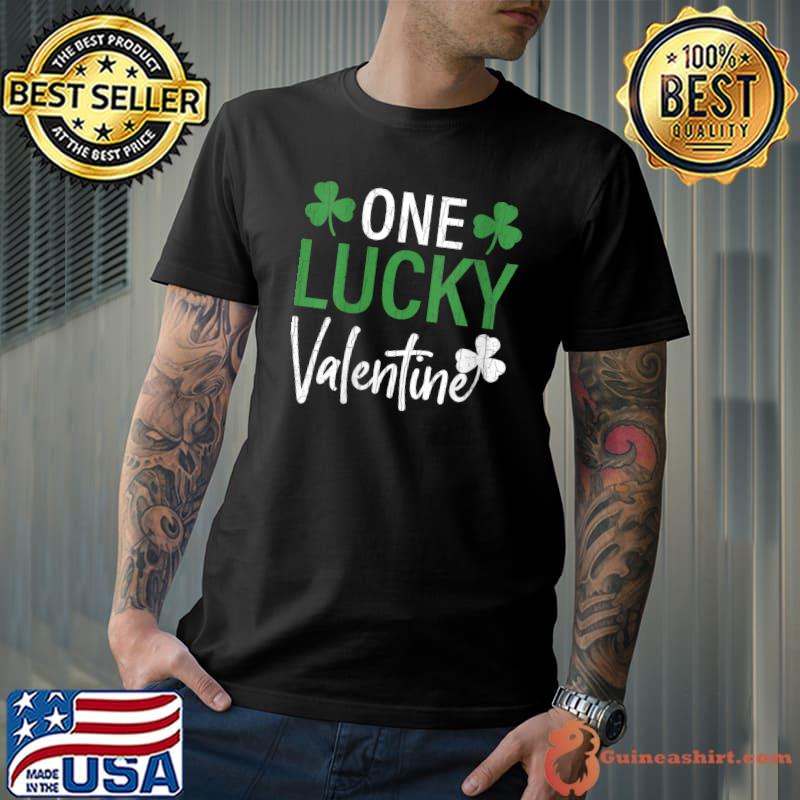 One Lucky Valentine Funny Saint Patricks Day Graphic T-Shirt Unisex