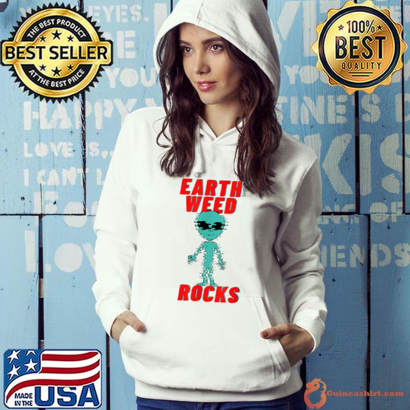 Original Earth Weed Rocks Funny Weed Alien T-Shirt