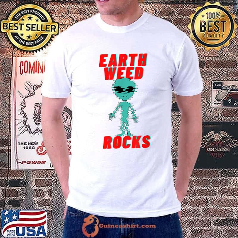 Original Earth Weed Rocks Funny Weed Alien T-Shirt Unisex