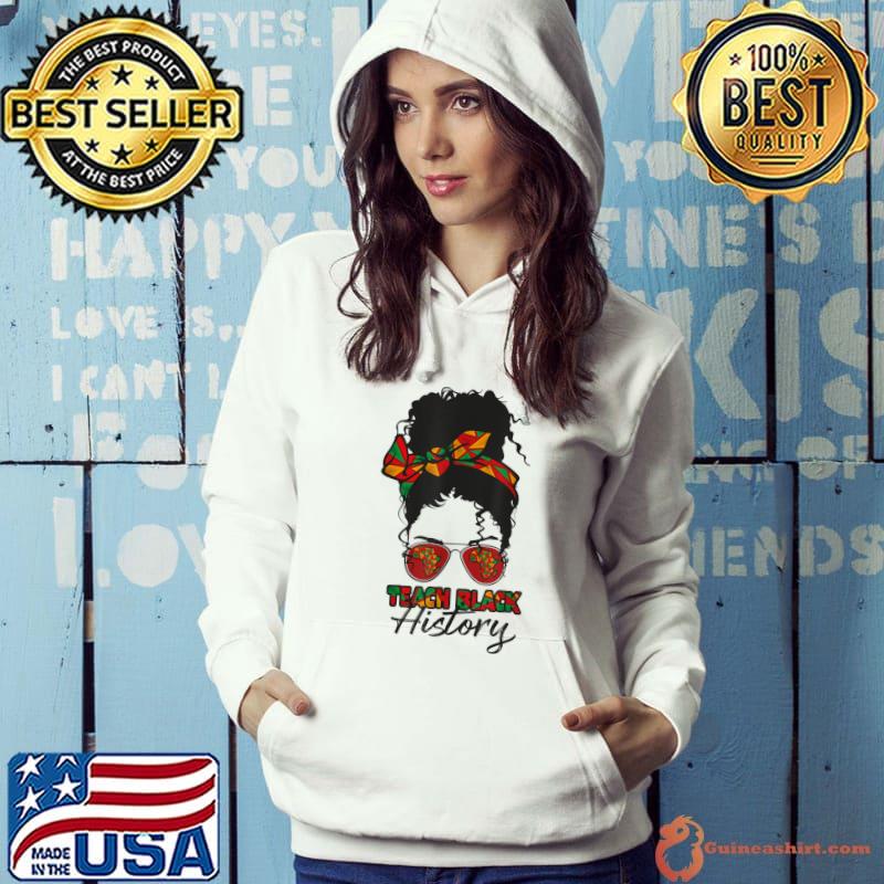 Original Teacher African Women Messy Bun Teach Black History Month T-Shirt