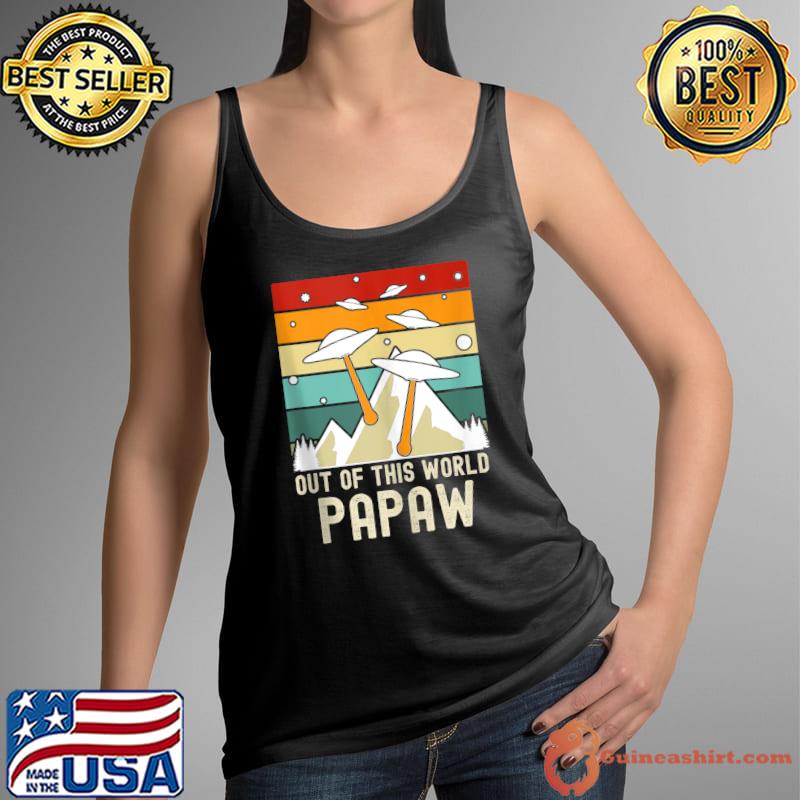 Out Of This World Papaw, Alien Father's Day T-Shirt Tank Top