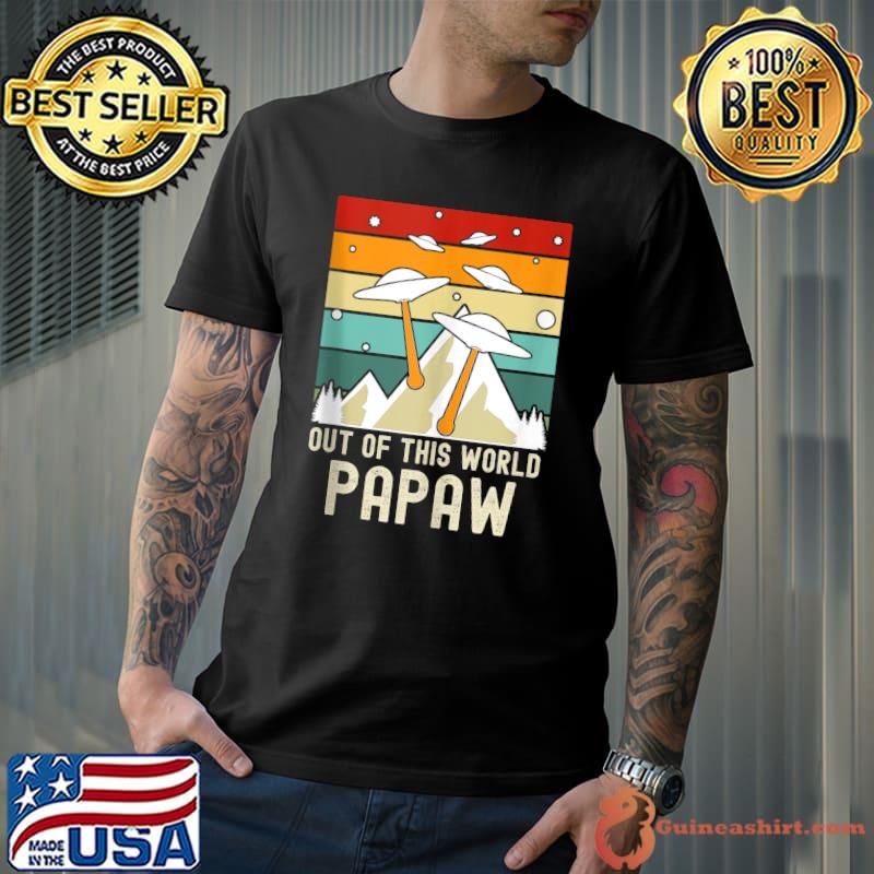 Out Of This World Papaw, Alien Father's Day T-Shirt