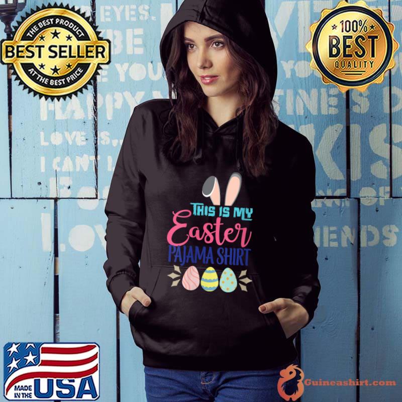 Premium This Is My Easter Pajama Cute Easter Bunny Easter Eggs T- Hoodie