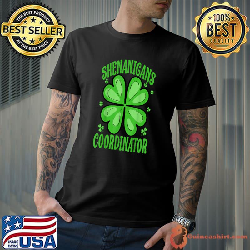 Shenanigans Coordinator Funny Teacher St Patrick's Day T-Shirt