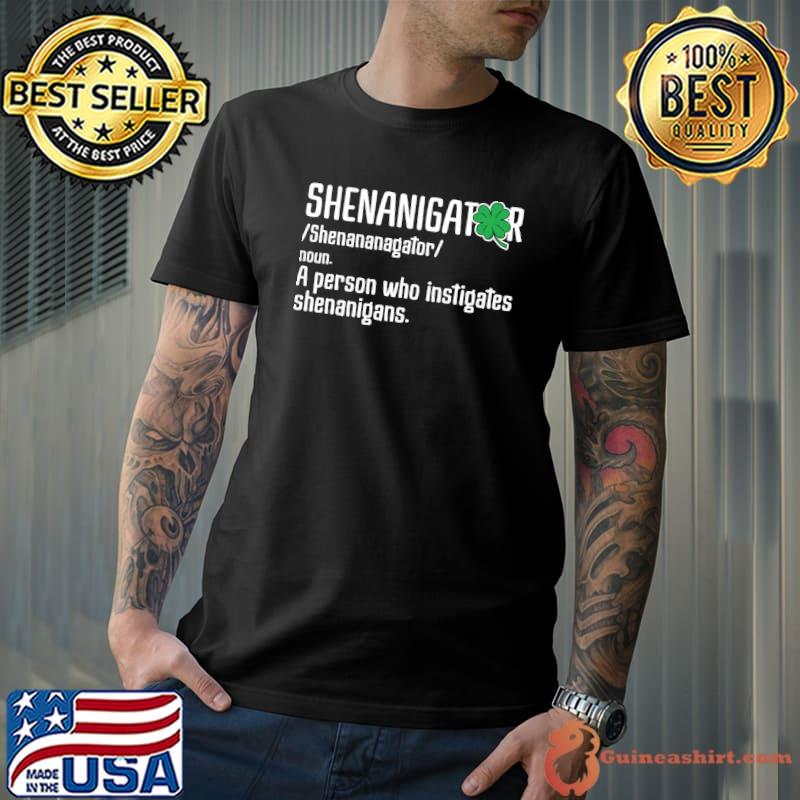 Shenanigator Definition St Patricks Day T-Shirt