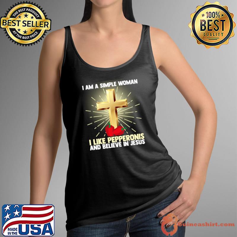 Simple Women Like Pepperonis Believe in Jesus Christ Vegan T-Shirt Tank Top