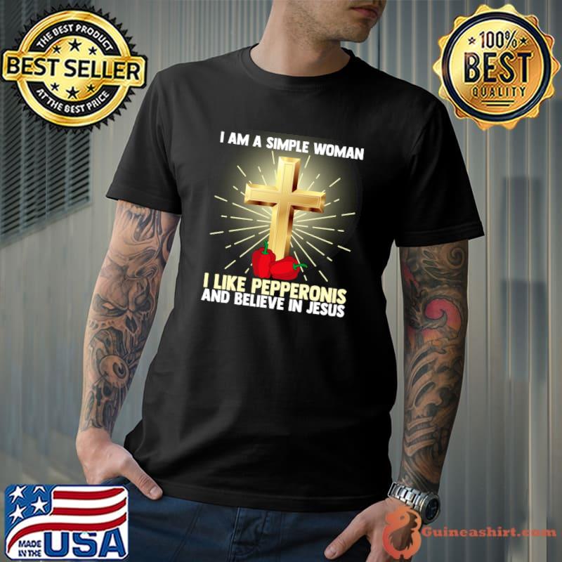 Simple Women Like Pepperonis Believe in Jesus Christ Vegan T-Shirt