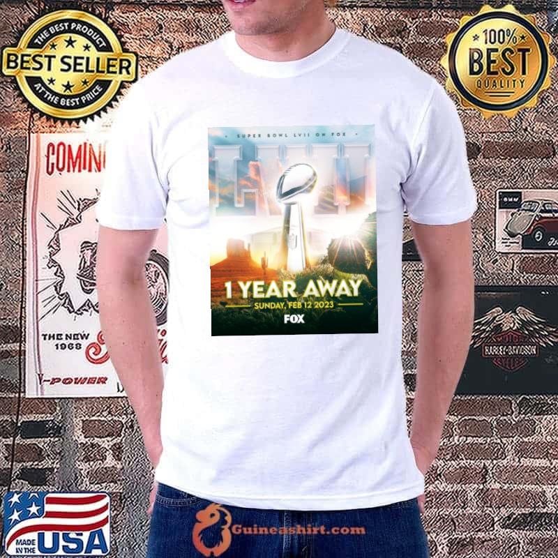 Super Bowl Lvi On Fox 1 Year Away Sunday Feb 12 2023 Fox Shirt Unisex
