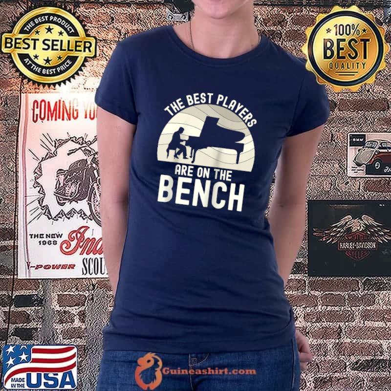 The Best Players Are On The Bench Piano Pianist Musician Key T- Ladiestee