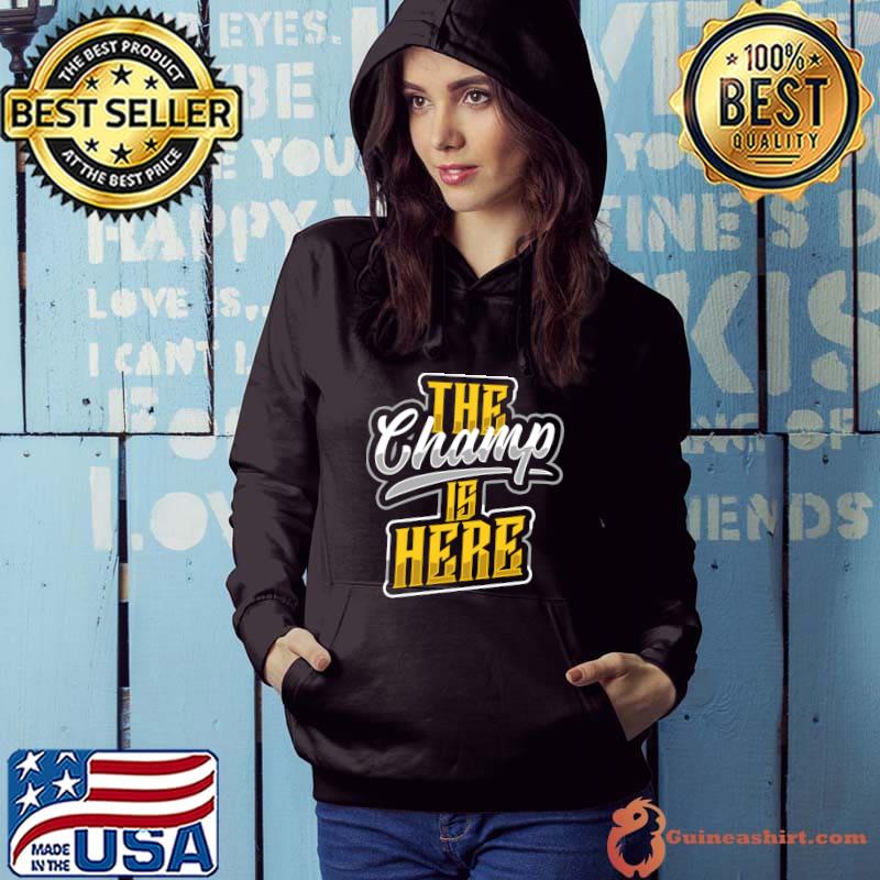 The Champ is Here American Football Sports Player Champion T- Hoodie