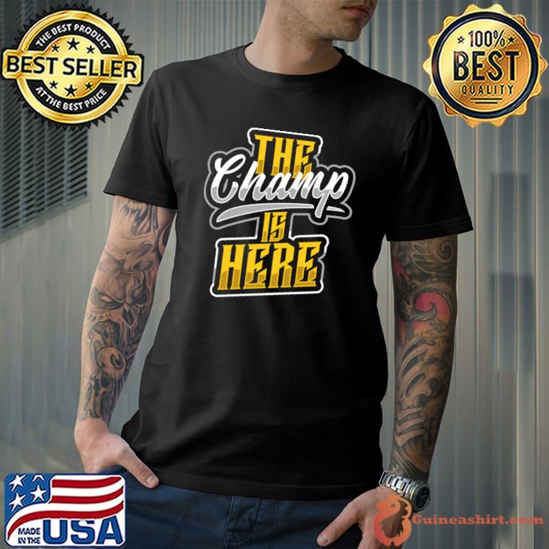 The Champ is Here American Football Sports Player Champion T-shirt