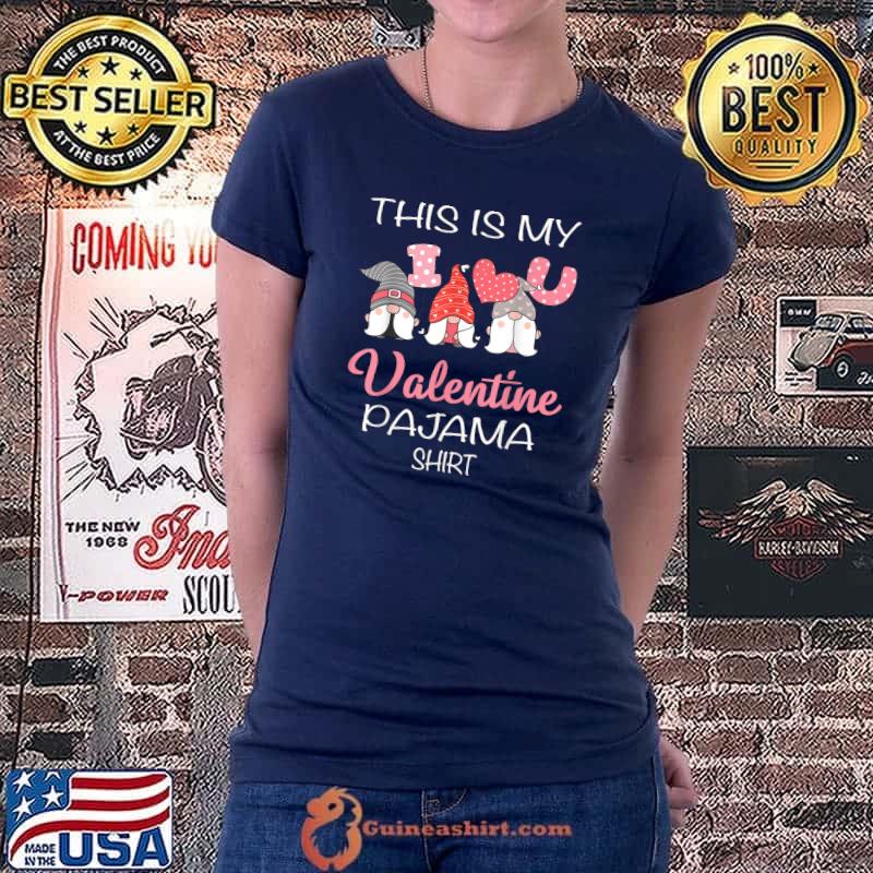 This is My Valentines Day Pajama Fun Gnome Valentine Couples T-Shirt Ladiestee