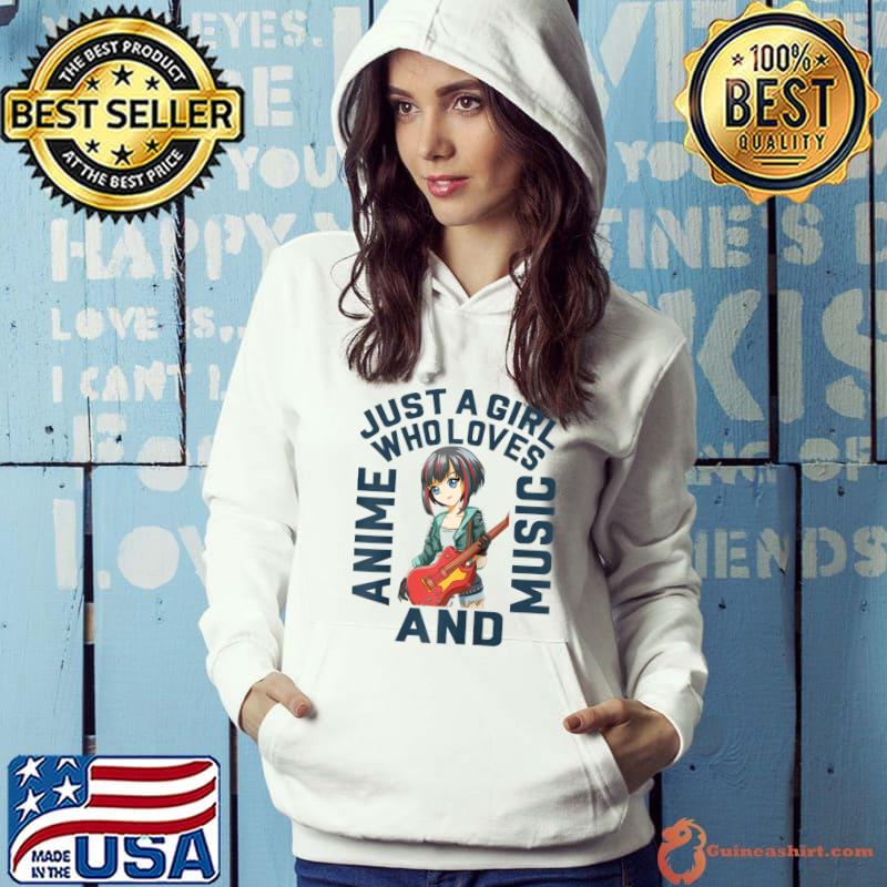 Top Anime Girl Just a Girl Who Loves Anime and Music T-shirt