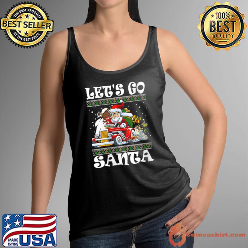 Top Lets Go Santa Driving With Reindeer A Race Car Funny Xmas T- Tank Top