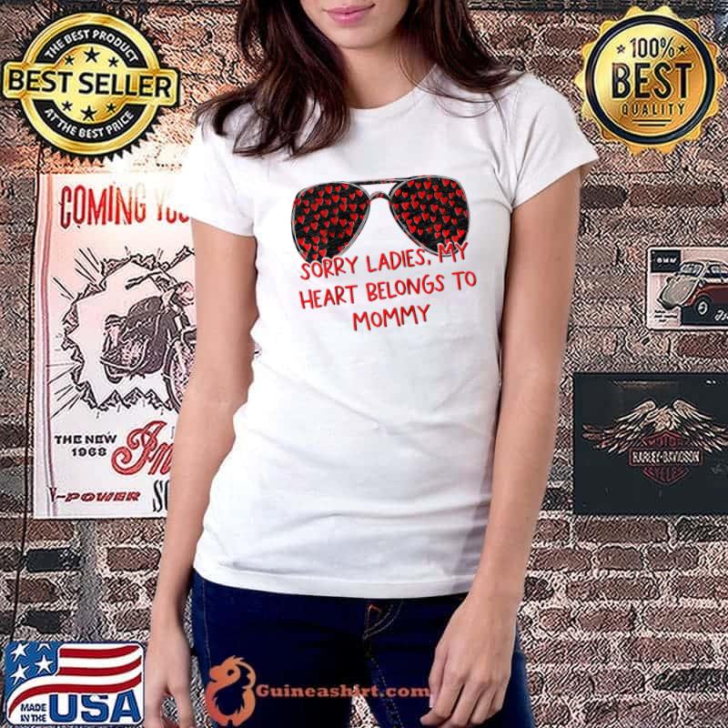 Top Sorry ladies My heart belongs to mommy sunglasses valentines T- Ladiestee