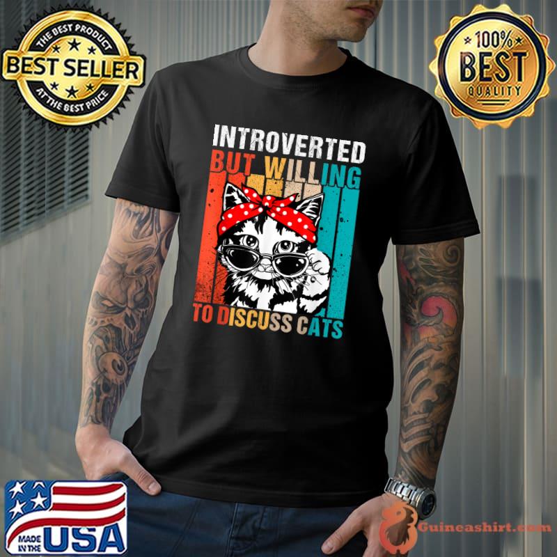 Vintage Introverted But Willing To Discuss Cats Introverts T-Shirt