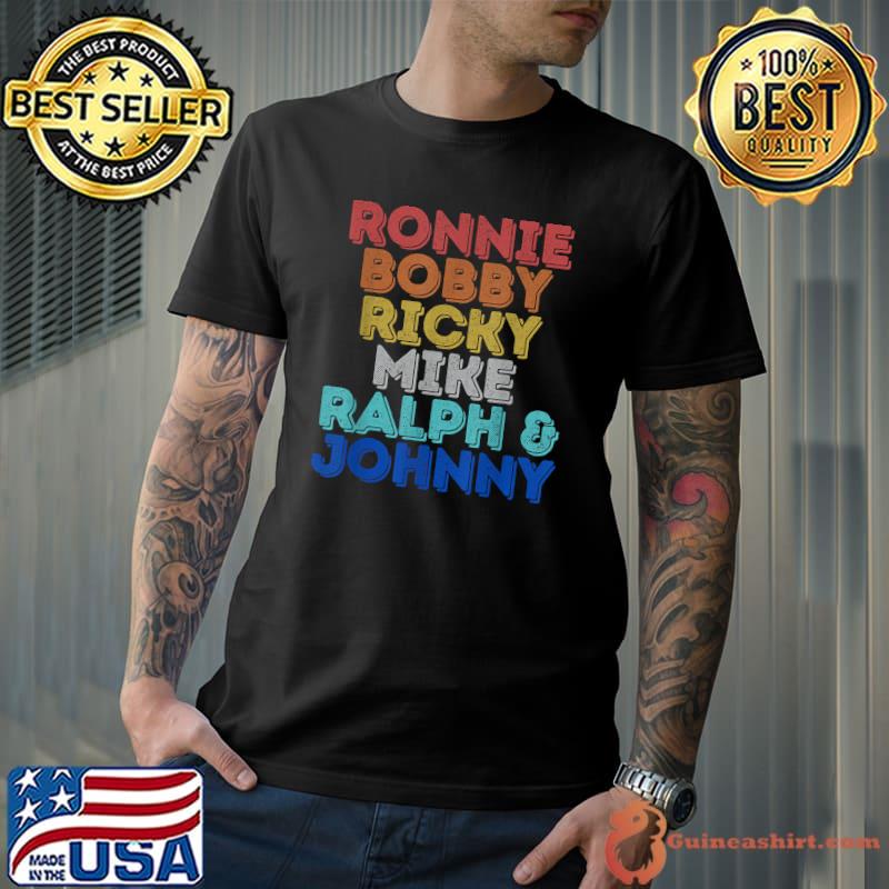 Vintage Retro Ronnie Bobby Ricky Mike Ralph and Johnny T-Shirt