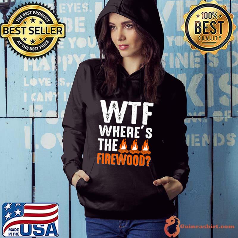 Where's the Firewood Camping For Hiking Campers Out Door Premium T-Shirt Hoodie