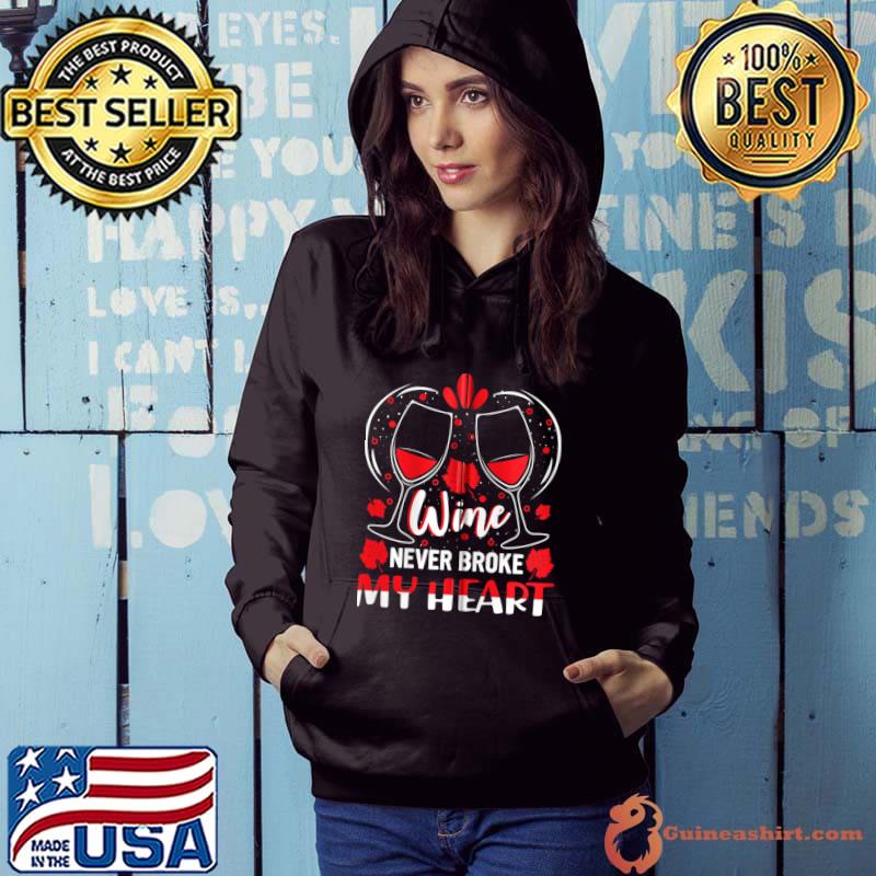 Wine never broke my heart - red wine T-Shirt