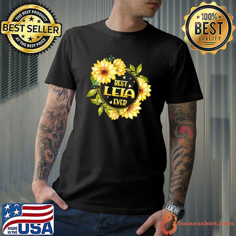 Womens Best Lela Ever Sunflower Shirt Lela Mothers Day Gift T-Shirt
