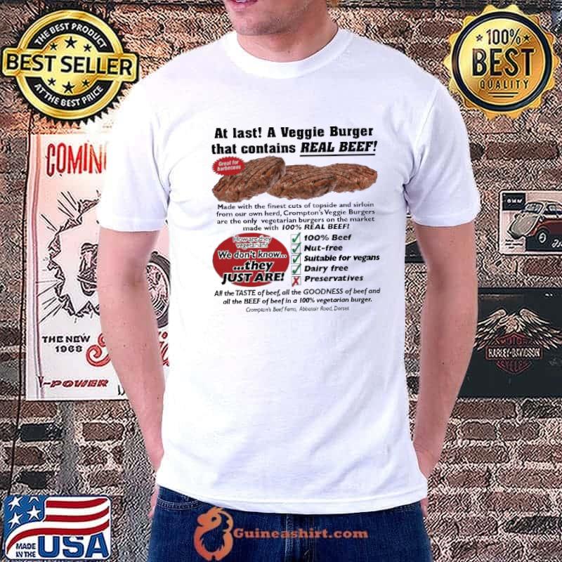 At Last A Veggie Burger That Contains Real Beef Shirt