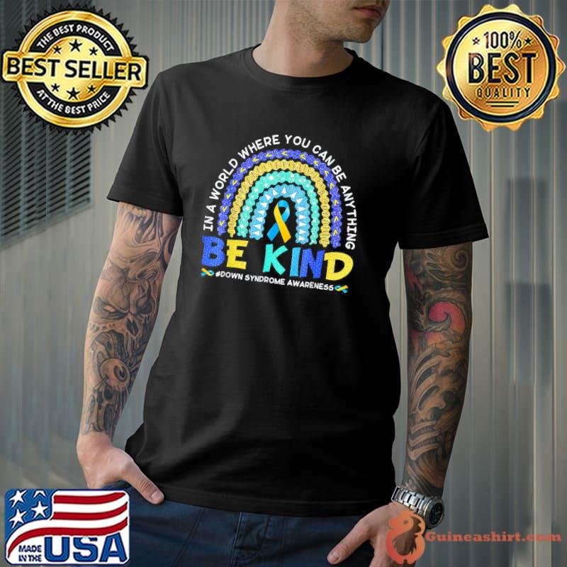 Be Kind Down Syndrome Awareness, Blue &Yellow Rainbow T-Shirt Unisex