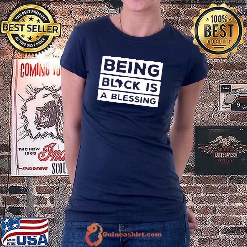 Being black is a blessing juneteenth melanin shirt