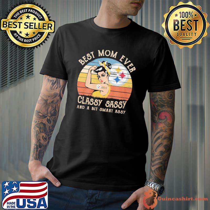 Best mom ever classy sassy and a bit smart assy Teelers shirt