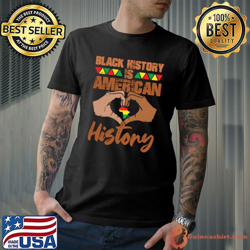 Black History Is American History African Pride T-Shirt Unisex