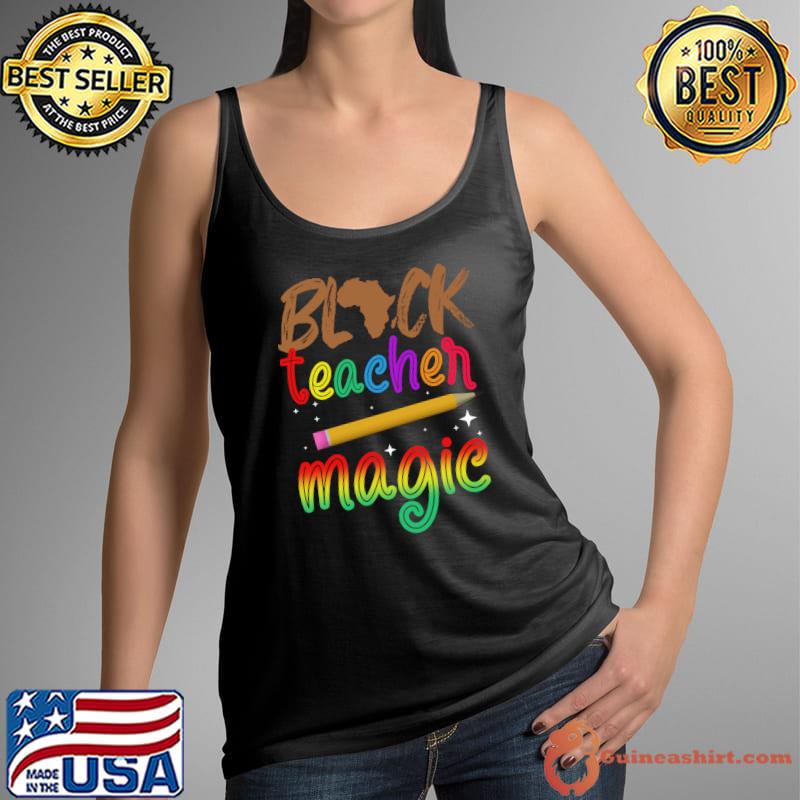 Black Teacher Magic Teacher Black History Month T-Shirt Tank Top