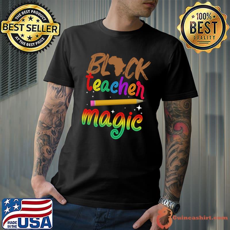 Black Teacher Magic Teacher Black History Month T-Shirt Unisex
