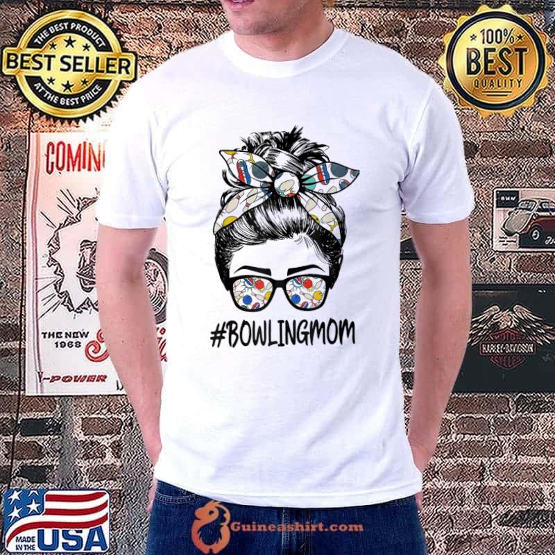 Bowling Mom Life Mothers Day Messy Bun Glasses Bandana T-Shirt