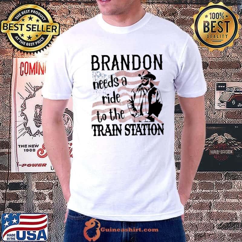 Brandon needs a ride to the train station shirt