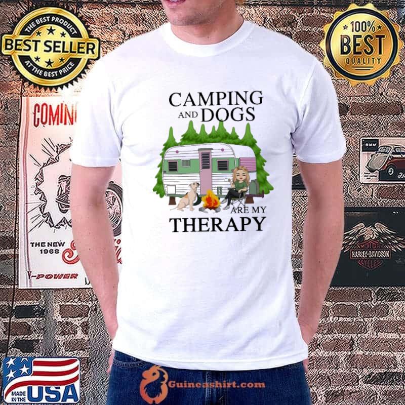 Camping and dogs are my therapy shirt