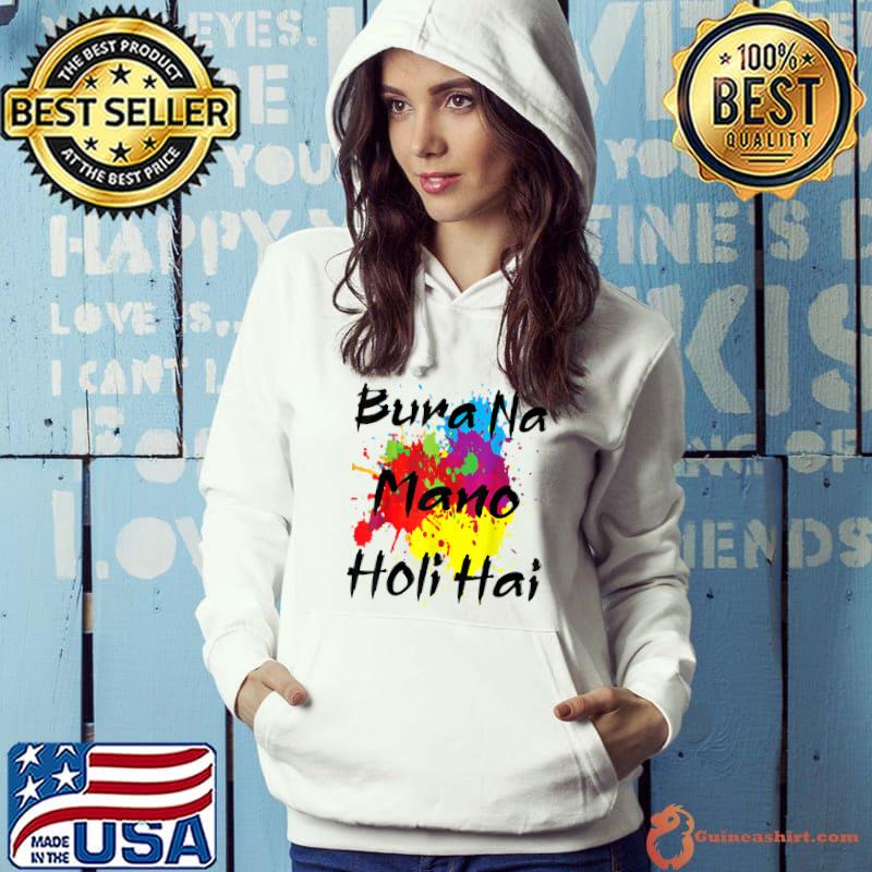 Cool Bura Na Mano Holi Hai, Happy Holi Festival India Colors T-Shirt Hoodie