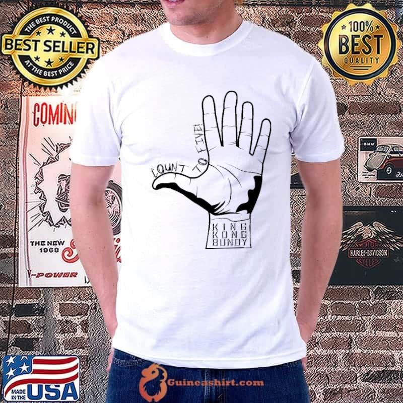 Count To Five King Kong Bundy Shirt