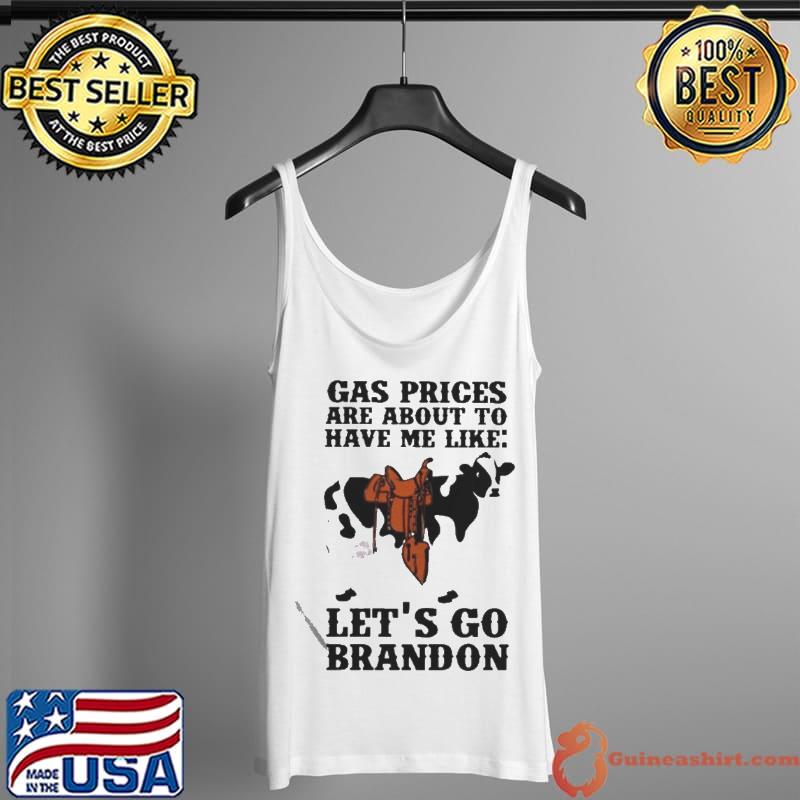 Dairy cow gas prices are about to have me like let's go brandon Tank Top