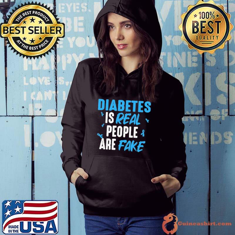 Diabetes Is Real People Are Fake Shirt
