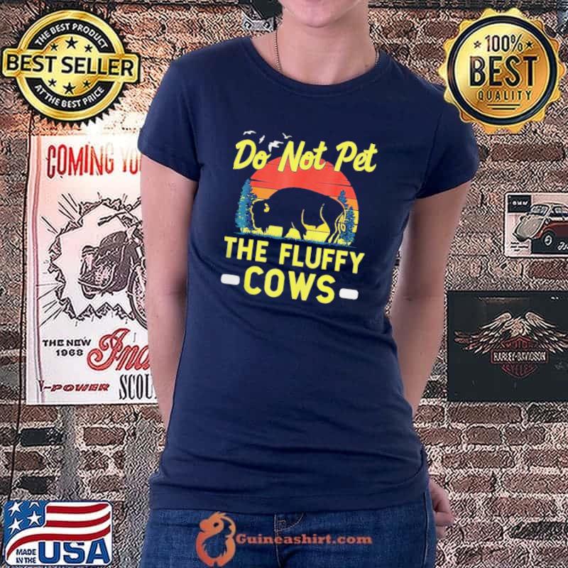 Do not pet the fluffy cows bison yellowstone vintage buffalo shirt