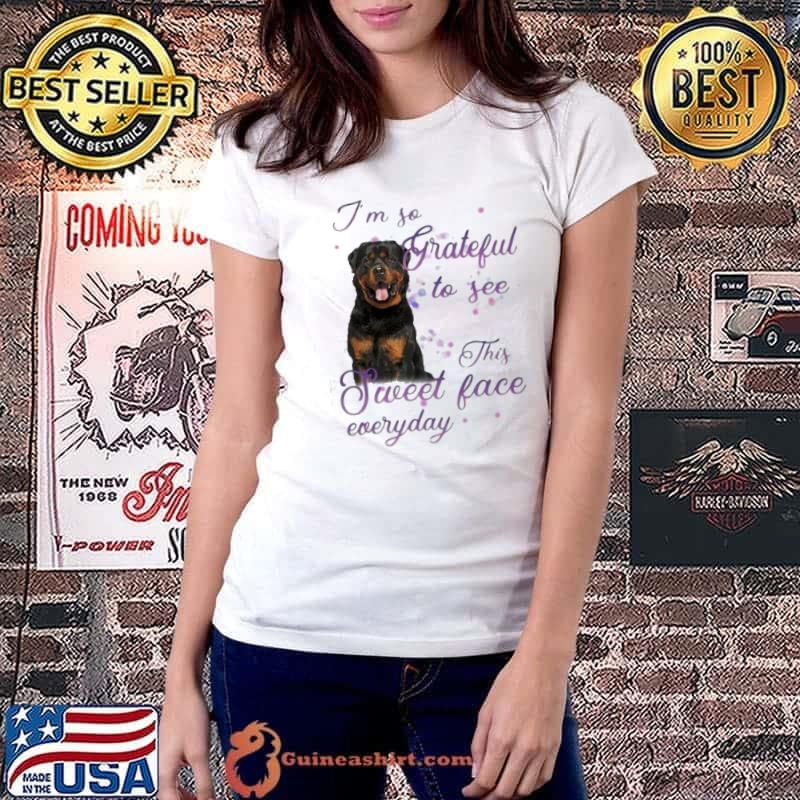DOG I’M SO GRATEFUL TO SEE THIS SWEET FACE EVERYDAY T-SHIRT Ladiestee