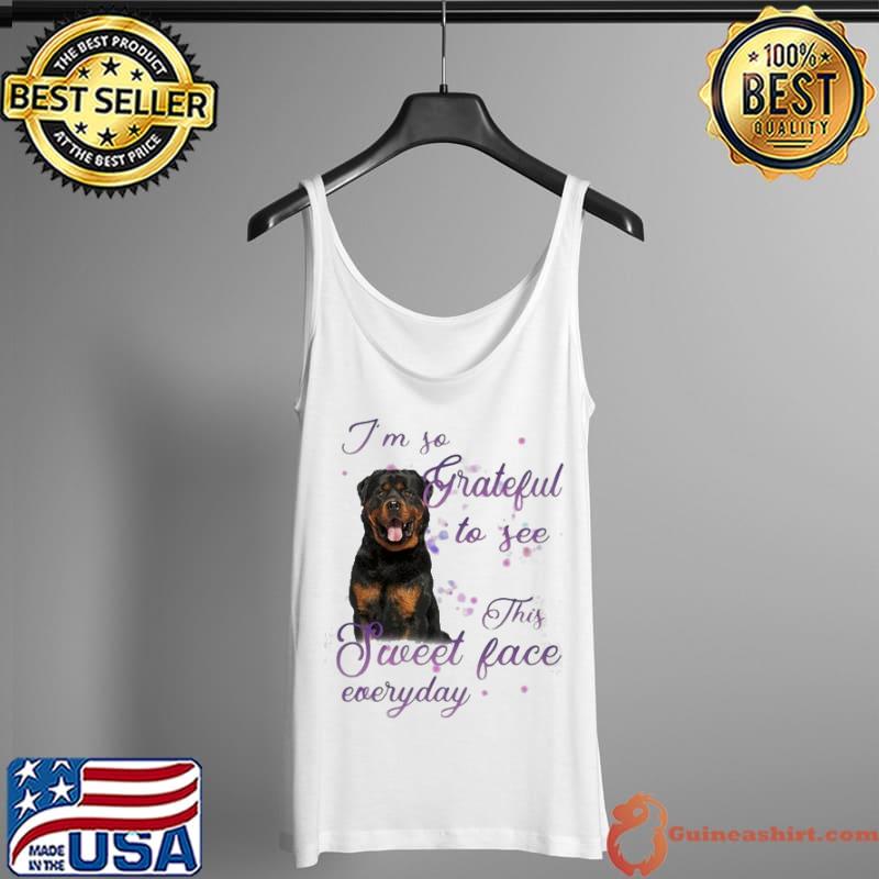 DOG I’M SO GRATEFUL TO SEE THIS SWEET FACE EVERYDAY T-SHIRT Tank Top