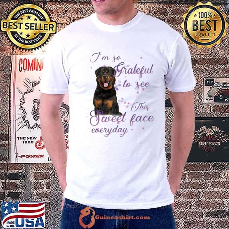 DOG I’M SO GRATEFUL TO SEE THIS SWEET FACE EVERYDAY T-SHIRT Unisex