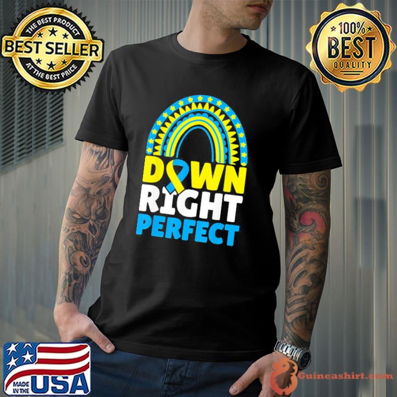 Down Syndrome Awareness My Nephew Is Down Right Perfect T-Shirt
