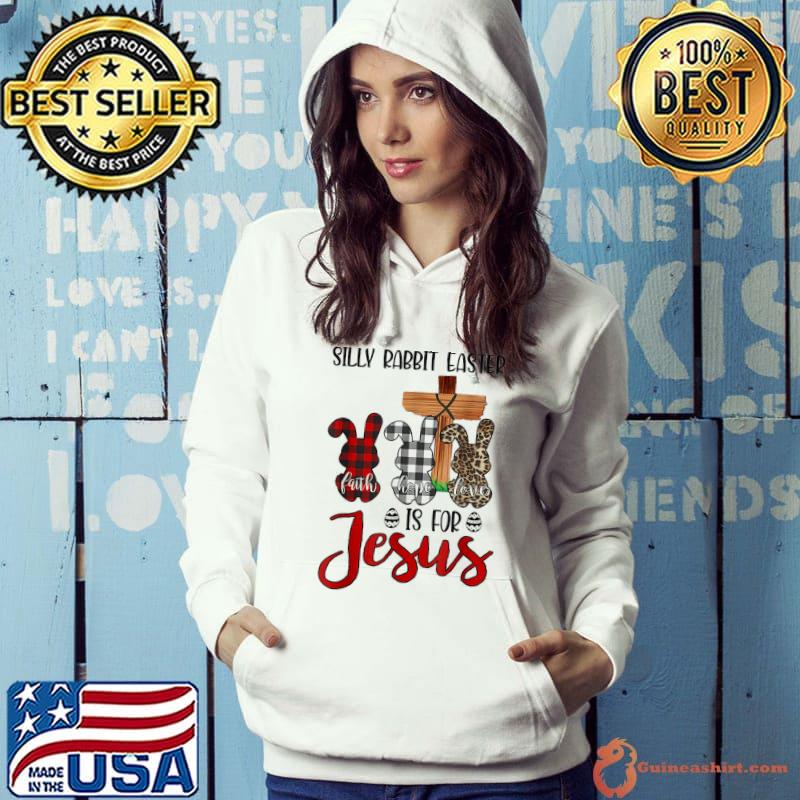 Easter day silly rabbit easter is for Jesus Hoodie