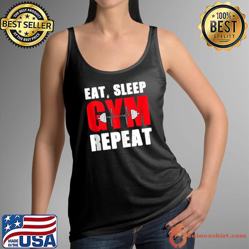 Eat Sleep Gym Repeat Workout T- Tank Top