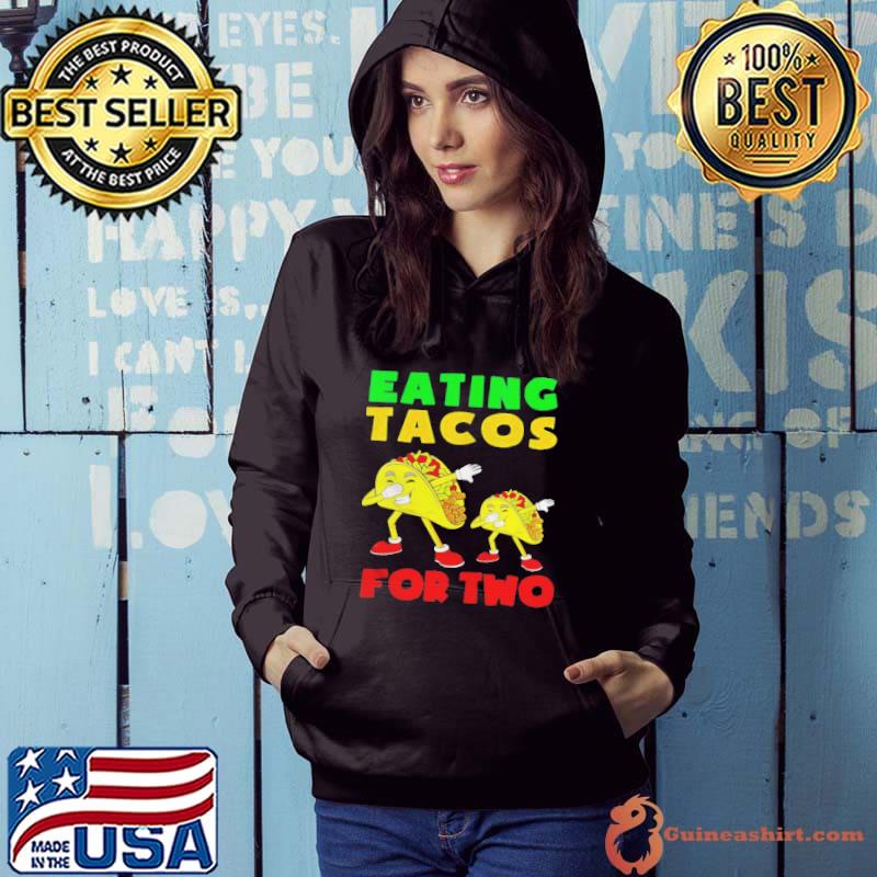 Eating tacos for two mom to be pregnancy cinco de mayo cute Hoodie