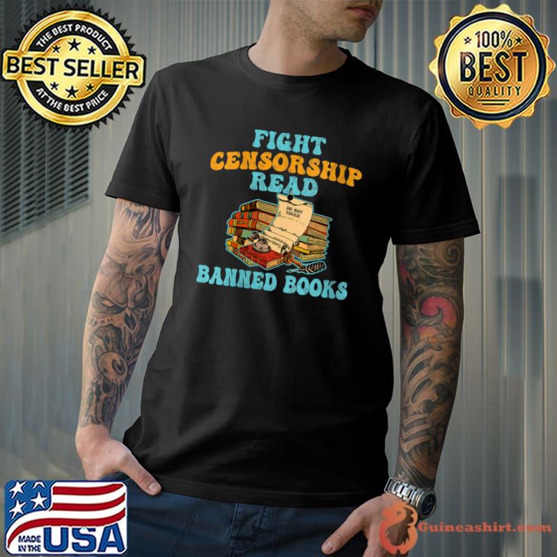 Fight Censorship Read Banned Books Retro Vintage T-shirt