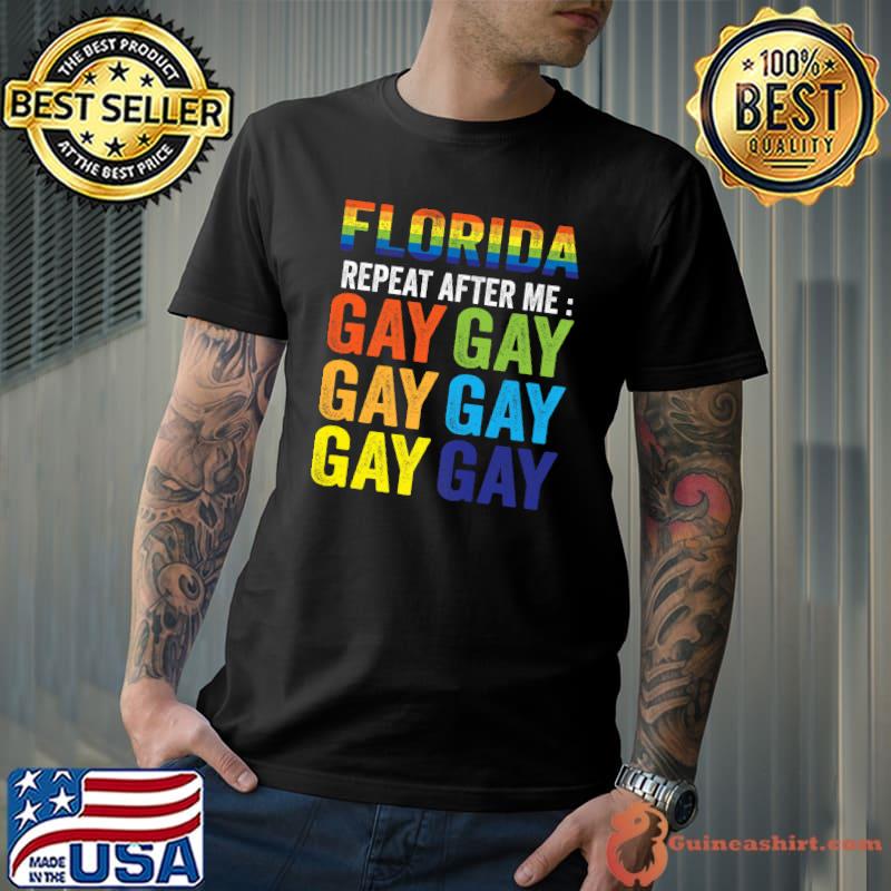 Florida Gay Say Gay Say Trans Stay Proud LGBTQ Gay Rights T- Unisex