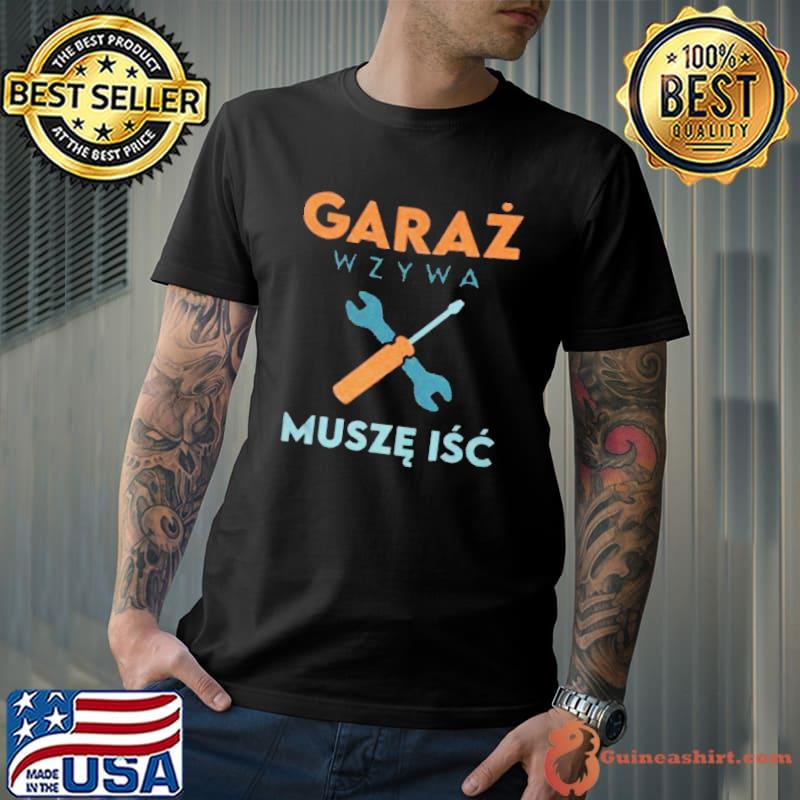 Garaz wzywa musze isc Unisex