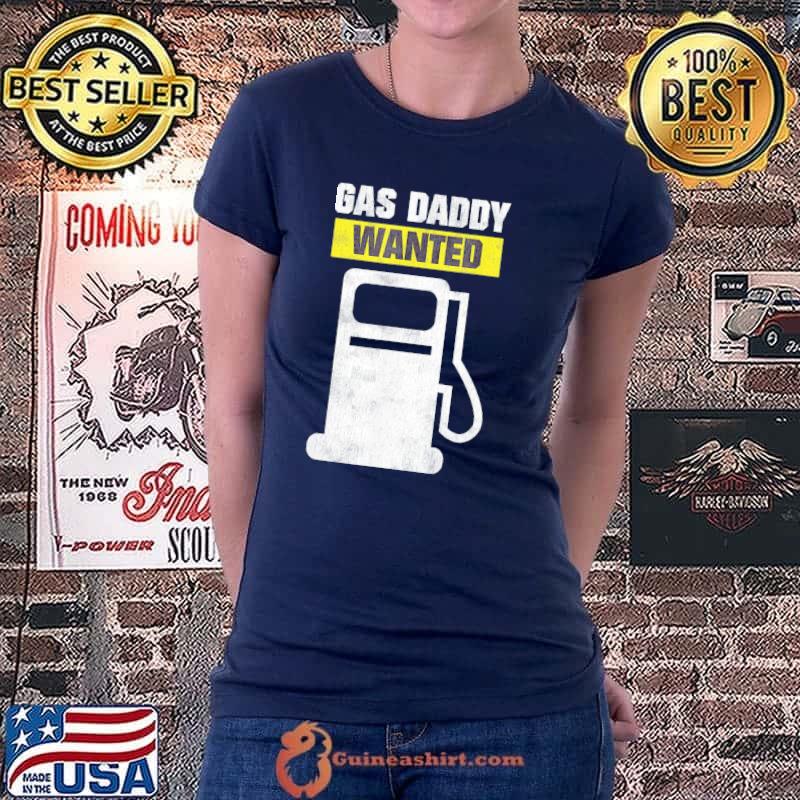 Gas Daddy Wanted – High Gas Prices T-Shirt Ladiestee